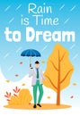 Rain is time to dream poster flat color vector template