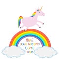 Rainbow and cloud in the sky. Cute unicorn. Make your dreams come true. Quote motivation colored calligraphic inspiration phrase. Royalty Free Stock Photo