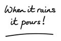 When it rains it pours Royalty Free Stock Photo