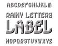 Rainy Letters Label typeface. Black contrasting font. Isolated english alphabet