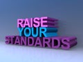 Raise your standards