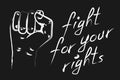 Raised fist held in protest. Fight for your rights slogan. Black and white banner. Political demonstration concept. Vector Royalty Free Stock Photo