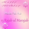 13 Rajab Birthday of Hazrat Ali A.S Mubarak