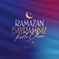 Eid al-Fitr Mubarak Islamic Feast Greetings Turkish: Ramazan Bayraminiz Kutlu Olsun Holy month of muslim community Ramazan. Billbo