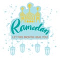 Ramadan let this month heal you. Ramadan Quotes. Royalty Free Stock Photo