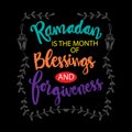 Ramadan is the month of blessing and forgiveness.