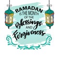 Ramadan is the month of the blessing and forgiveness. Ramadan Quotes.