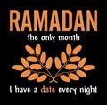 Ramadan, the only month I have a date every night