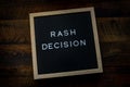 Rash Decision message on chalkboard Royalty Free Stock Photo