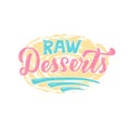 Raw desserts colorful lettering with texture