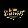 Raw desserts golden gradient lettering