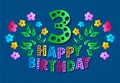 3rd anniversary celebration postcard. Happy Birthday greeting card for a little girl. Colored text and flowers on a