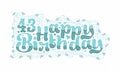 43rd Happy Birthday lettering, 43 years Birthday beautiful typography design with aqua dots, lines, and leaves