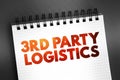 3RD Third-party logistics - organization\'s use of third-party businesses to outsource elements of its distribution