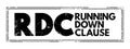 RDC Running Down Clause - provides coverage for legal liability of either the shipper or the common carrier for claims arising out