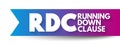 RDC Running Down Clause - provides coverage for legal liability of either the shipper or the common carrier for claims arising out