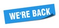 we're back sticker. we're back square isolated sign.