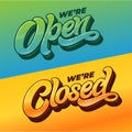 WE`RE OPEN and WE`RE CLOSED typography for the design of the sign on the door of a shop, cafe, bar or restaurant. Vector Royalty Free Stock Photo