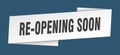 re-opening soon banner template. re-opening soon ribbon label. Royalty Free Stock Photo