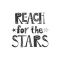 Reach For The Stars vector quote inscription, motivational text on transparent background. Cute hand drawn phrase. Royalty Free Stock Photo