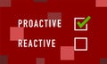 Reactive or proactive concept