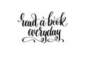 Read a book everyday hand written lettering inscription