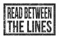 READ BETWEEN THE LINES, words on black rectangle stamp sign Royalty Free Stock Photo