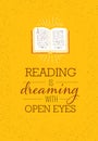 Reading Is Dreaming With Open Eyes. Motivation Quote Poster With Opened Book Illustration On Rusty Background