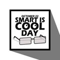 Smart is Cool Day on October 22