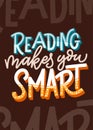 Reading makes you smart. Hand drawn lettering quote for poster design isolated on white background. Typography funny