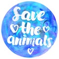 Watercolor poster with brush lettering Save the animals