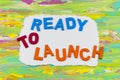 Ready to launch rocket program future new business start