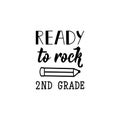 Ready to rock second grade. Vector illustration. Lettering. Ink illustration