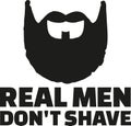 Real man don`t shave statement with fullbeard