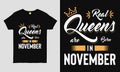 Real Queens are born in November saying Typography cool t-shirt design.