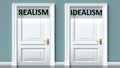 Realism and idealism as a choice - pictured as words Realism, idealism on doors to show that Realism and idealism are opposite