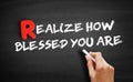 Realize How Blessed You Are text on blackboard Royalty Free Stock Photo