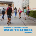 Rear view of multiracial students running, october is international walk to school month text