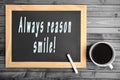 Always reason smile!