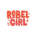 Rebel girl hand drawn inscription. Vector lettering quote. Royalty Free Stock Photo