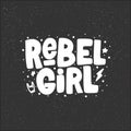 Rebel girl hand drawn inscription. Vector lettering quote. Royalty Free Stock Photo