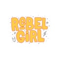 Rebel girl hand drawn inscription. Vector lettering quote. Royalty Free Stock Photo