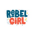 Rebel girl hand drawn inscription. Vector lettering quote. Royalty Free Stock Photo