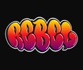 Rebel - single word, letters graffiti style. Vector hand drawn logo. Funny cool trippy word Rebel, fashion, graffiti