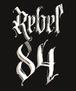 Rebel t-shirt with Gothic calligraphy lettering, Hand drawn sketchy design. Vector