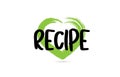 recipe text word with green love heart shape icon