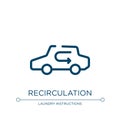 Recirculation icon. Linear vector illustration from car dashboard signals collection. Outline recirculation icon vector. Thin line