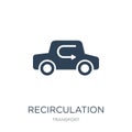 recirculation icon in trendy design style. recirculation icon isolated on white background. recirculation vector icon simple and