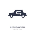 recirculation icon on white background. Simple element illustration from Transport concept