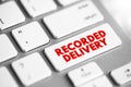 Recorded Delivery is a postal service that provides proof of delivery for mail items, text concept button on keyboard Royalty Free Stock Photo